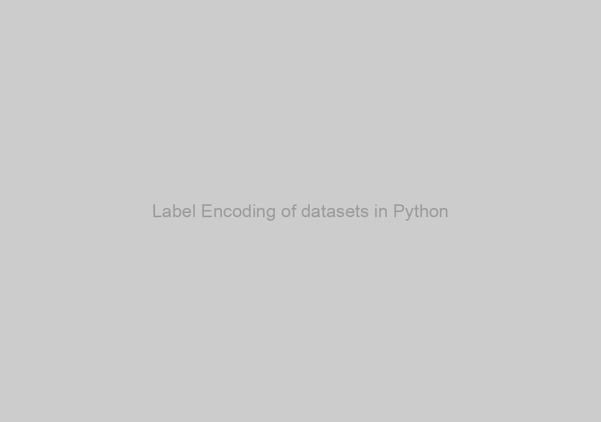 Label Encoding of datasets in Python